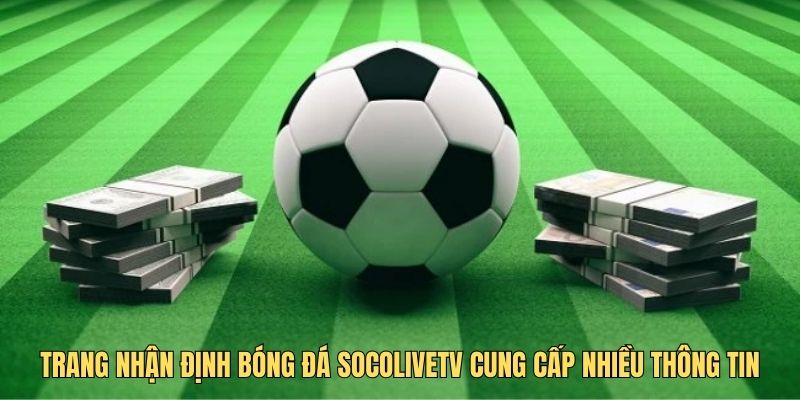 Những nhận định chính xác độ chuẩn cao của Socolive